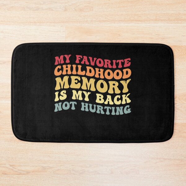 Item preview, My Favorite Childhood Memory Is My Back Not Hurting Funny designed and sold by Amineharoni.