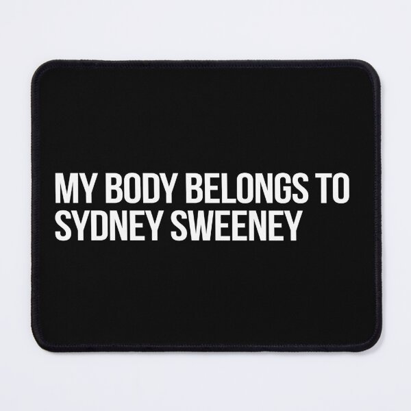 Item preview, My Body Belongs to Sydney Sweeney designed and sold by 2000sbabyangel.