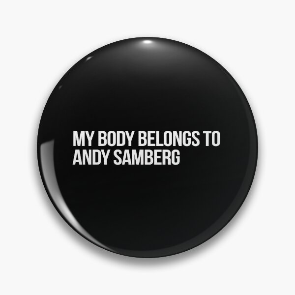 Item preview, My Body Belongs to Andy Samberg designed and sold by deluluhaze.