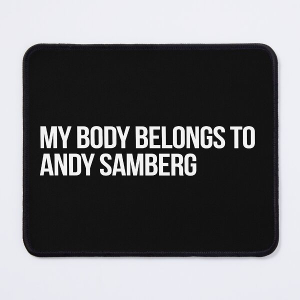 Item preview, My Body Belongs to Andy Samberg designed and sold by deluluhaze.