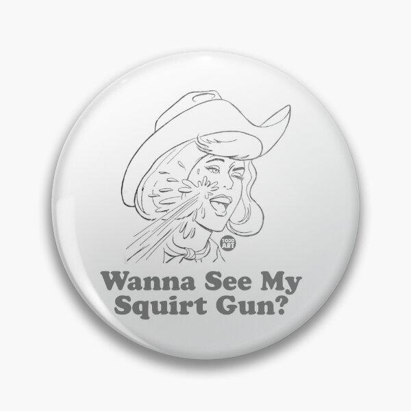 Item preview, WANNA SEE MY SQUIRT GUN designed and sold by TODD GOLDMAN.