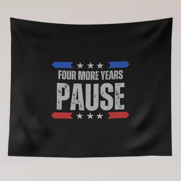 Item preview, "Four More Years Pause" Presidential Humor Graphic Tee designed and sold by AI-volution.