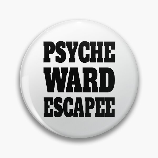 Item preview, Psyche Ward Escapee! Funny Black designed and sold by PMCreative.
