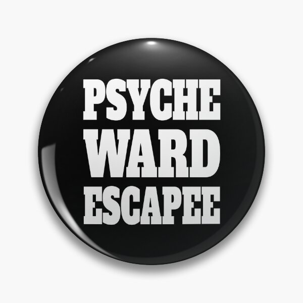 Item preview, Psyche Ward Escapee! Funny White designed and sold by PMCreative.