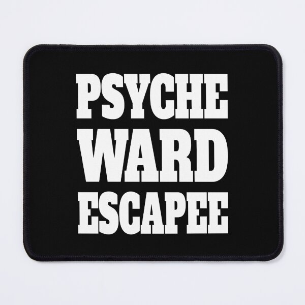 Item preview, Psyche Ward Escapee! Funny White designed and sold by PMCreative.