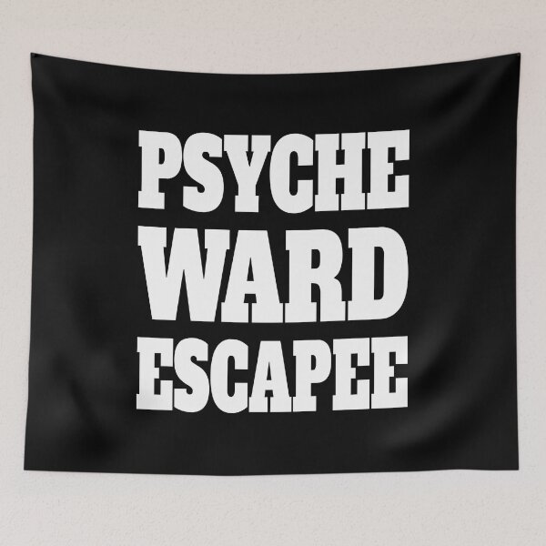 Item preview, Psyche Ward Escapee! Funny White designed and sold by PMCreative.
