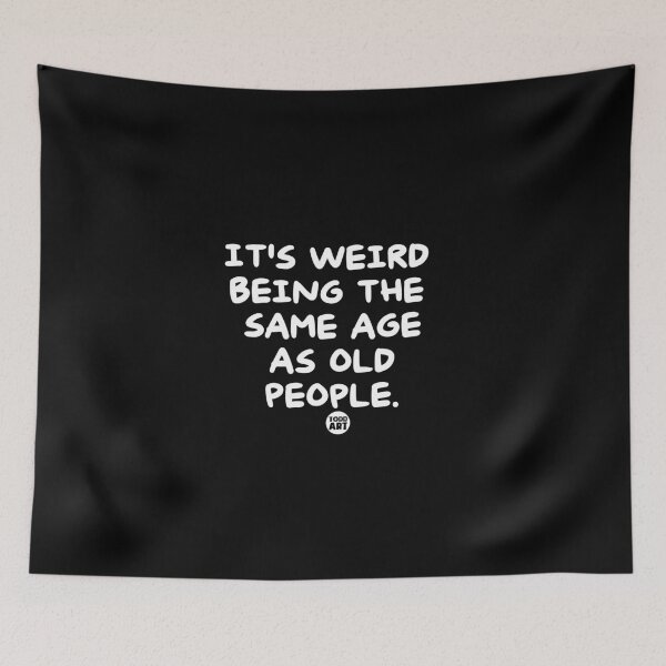 Item preview, WEIRD SAME AGE OLD people words designed and sold by TODD GOLDMAN.