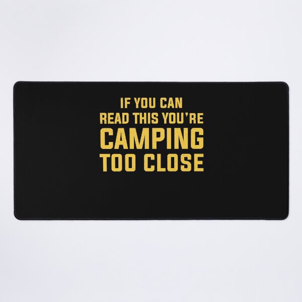 Item preview, Funny Camping With Sayings If You Can Read This You're Camping Too Close For Men Women designed and sold by clothesy7.