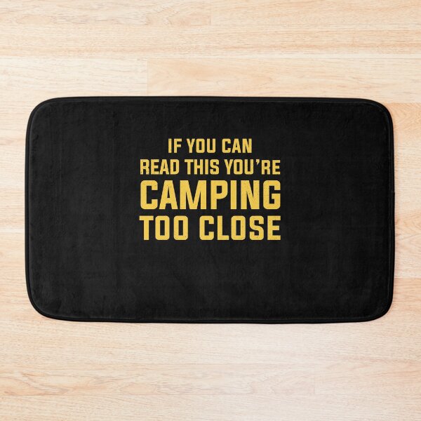 Item preview, Funny Camping With Sayings If You Can Read This You're Camping Too Close For Men Women  designed and sold by clothesy7.