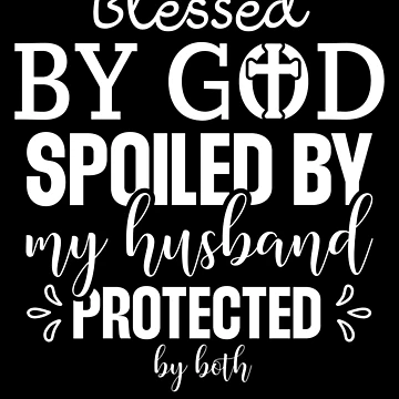 Vorschaubild zum Design Blessed By God Spoiled By My Husband Protected By Both Gear von DynamicDesign