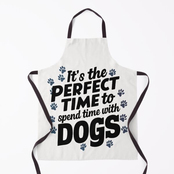 Item preview, it's perfect time to spend time with dogs designed and sold by CanvaSnap ⭐⭐⭐⭐⭐.