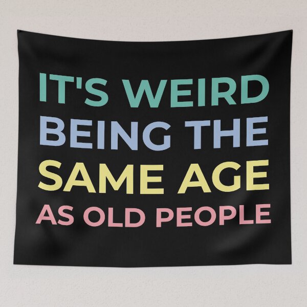 Item preview, It's weird being the same age as old people designed and sold by ShirtBricks.