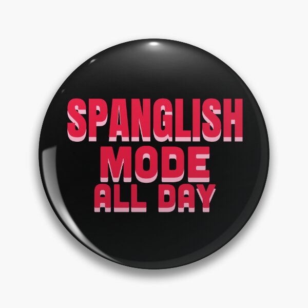 Item preview, Spanglish Mode All Day designed and sold by La Loca.