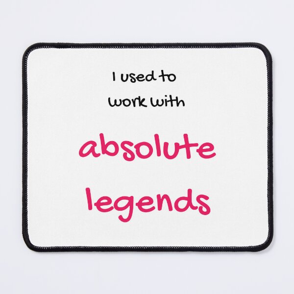 Item preview, I Used To Work With Absolute Legends Black and Pink designed and sold by FireSisters.