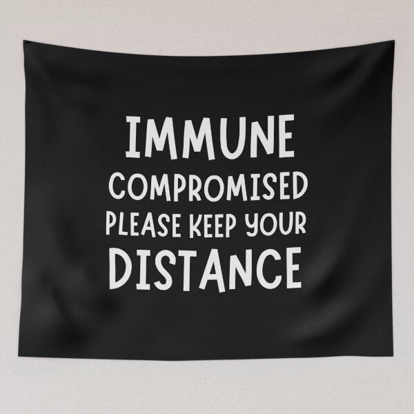 Item preview, Immune Compromised Please Keep Your Distance Medical Alert  designed and sold by Manara  -Art.