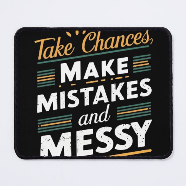 Item preview, Take chances, make mistakes, and get messy designed and sold by IdeaND.