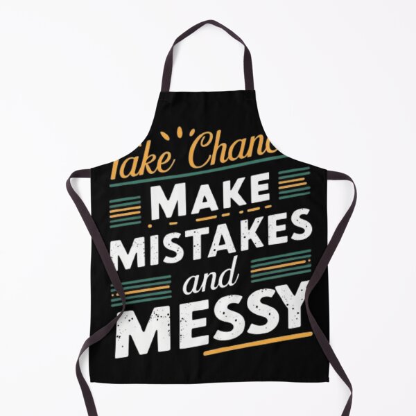 Item preview, Take chances, make mistakes, and get messy designed and sold by IdeaND.