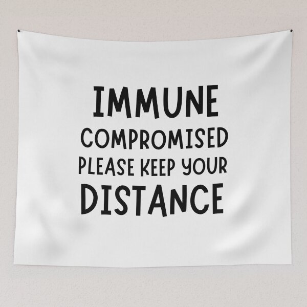 Item preview,  Immune Compromised Please Keep Your Distance Medical Alert  designed and sold by Manara  -Art.