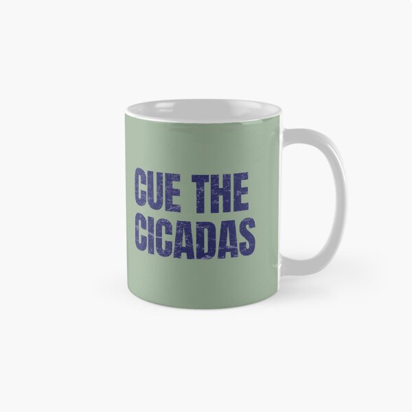 Item preview, Cue The Cicadas Simple Funny Text  designed and sold by HowToCanadian.
