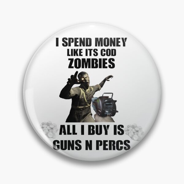 Item preview, I spend money like its cod zombies designed and sold by el-pollo.