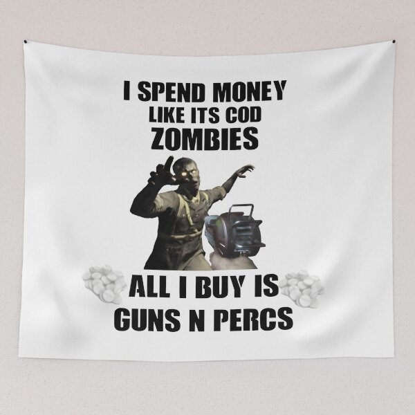 Item preview, I spend money like its cod zombies designed and sold by el-pollo.