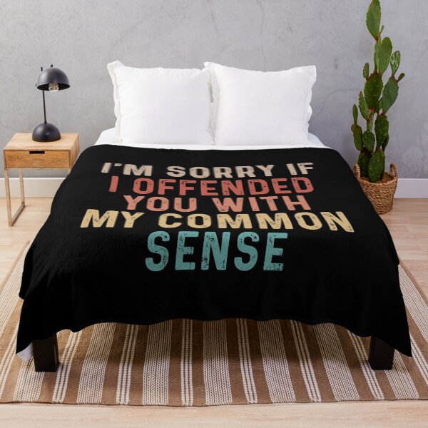 Item preview, I'm sorry if I offended you with my common sense designed and sold by ealathoan.