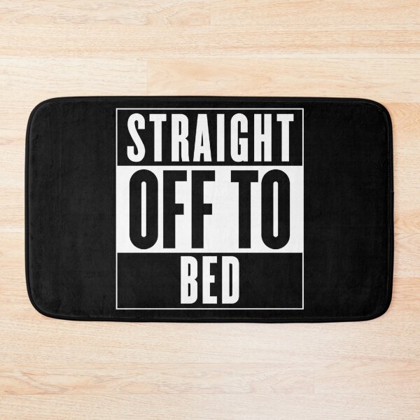 Item preview, Straight Off to Bed designed and sold by Logo-A-GoGo.