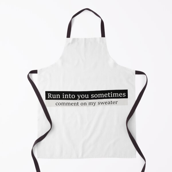 Item preview, Run into you sometimes, comment on my sweater designed and sold by Aesthetic Crew.
