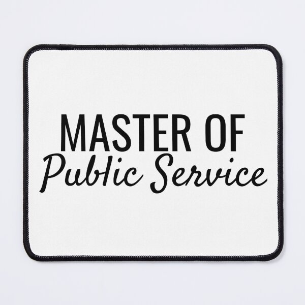 Item preview, Master of Public Service designed and sold by SarahJisri.
