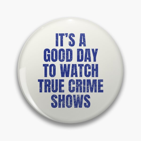 Item preview, True Crime It's A Good Day To Watch True Crime Shows designed and sold by HowToCanadian.