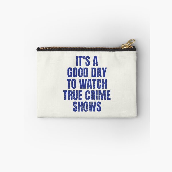 Item preview, True Crime It's A Good Day To Watch True Crime Shows designed and sold by HowToCanadian.