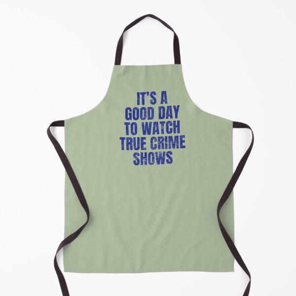 Item preview, True Crime It's A Good Day To Watch True Crime Shows designed and sold by HowToCanadian.