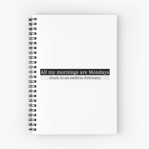Item preview, All my mornings are Mondays stuck in an endless February designed and sold by Aesthetic Crew.