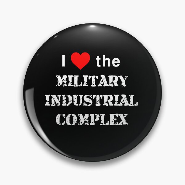 Item preview, I love the military industrial complex designed and sold by CapitalPigDog.