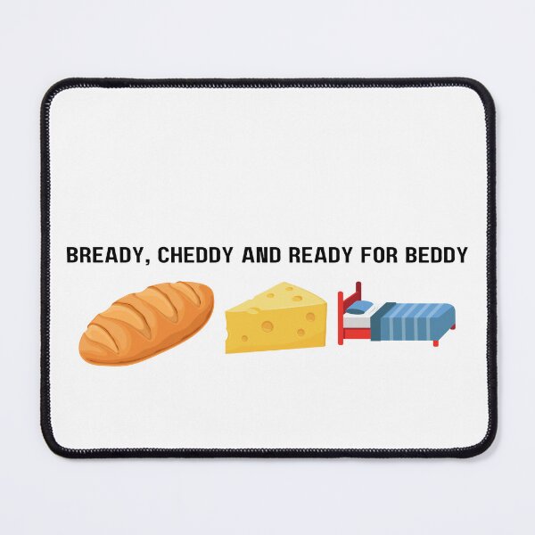 Item preview, Bready, cheddy and ready for beddy - Off Menu designed and sold by schierneckeretc.