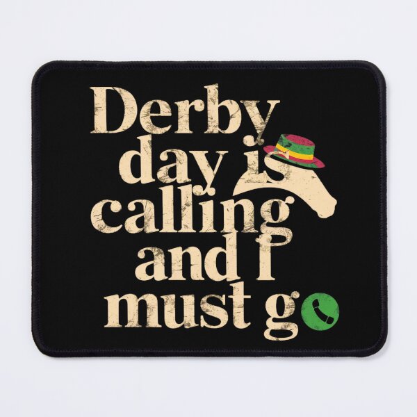 Item preview, derby day calling and i must go designed and sold by MABROTH.
