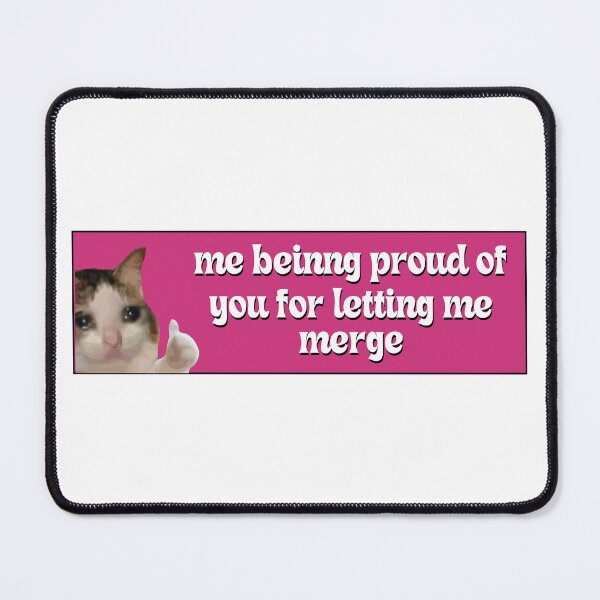 Item preview, Me Being Proud of You for Letting me Merge Funny Meme Cool Bumper designed and sold by fanky-bumper.