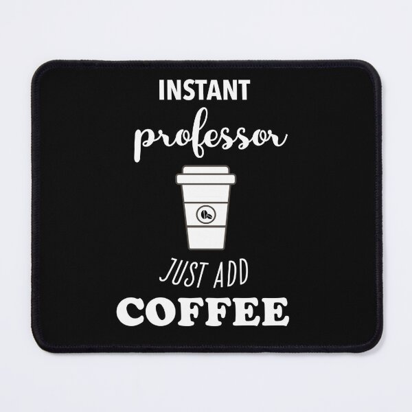 Item preview, Instant Professor Just Add Coffee designed and sold by artzaka.