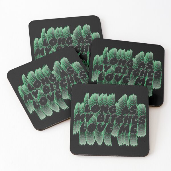 Item preview, Long as my bitches love me designed and sold by mensijazavcevic.