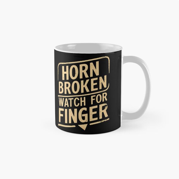 Item preview, Horn Broken, Watch For Finger. Trucker Birthday designed and sold by DomTeesHaven.