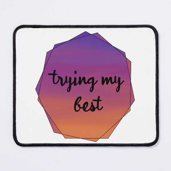 Item preview, Trying My Best designed and sold by hakunamatata72.
