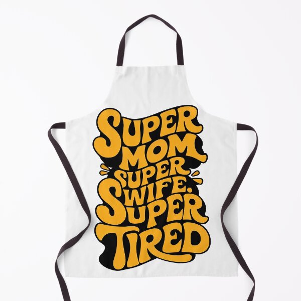 Item preview, Super Mom, Super Wife, Super Tired designed and sold by Serbin.