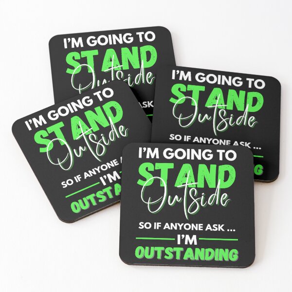 Item preview, I'm Going To Stand Outside So If Anyone Asks I'm Outstanding, Sarcastic Humor, Funny Sayings designed and sold by Dabbing Turtle Designs.