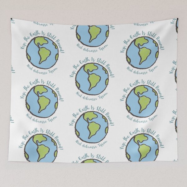 Item preview, Neil deGrasse Tyson Round Not Flat Earth designed and sold by bibinik.