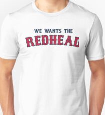 We Wants the Redhead Unisex T-Shirt