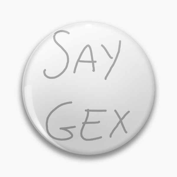 Item preview, say gex designed and sold by stfncnl.