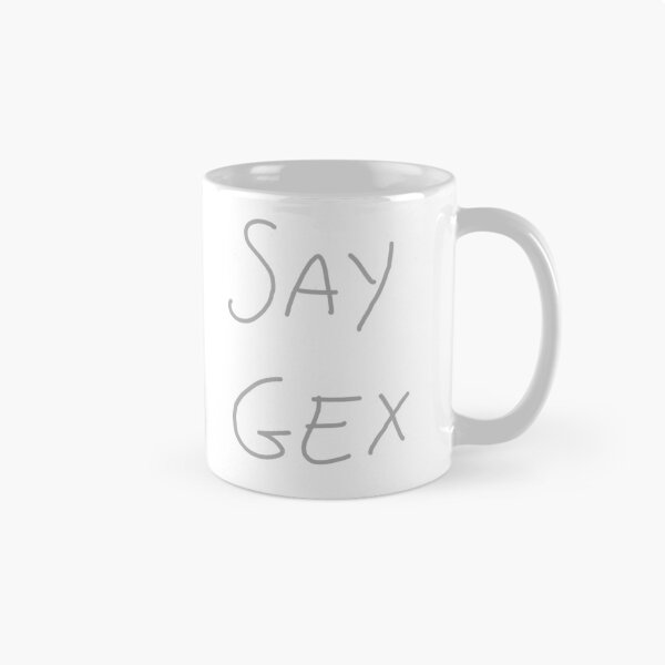 Item preview, say gex designed and sold by stfncnl.