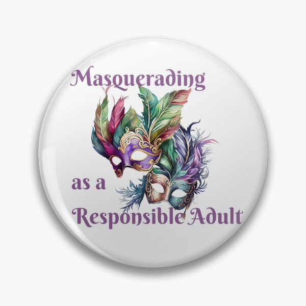 Item preview, Masquerading as Responsible Adult designed and sold by SaucyHaven.