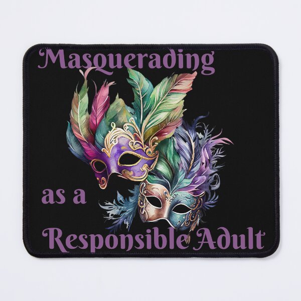 Item preview, Masquerading as Responsible Adult designed and sold by SaucyHaven.