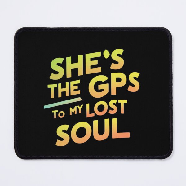 Item preview, She the GPS to my lost Soul, Couples Typographic Gold Gradient Color Funny Design designed and sold by Raise2Shine.